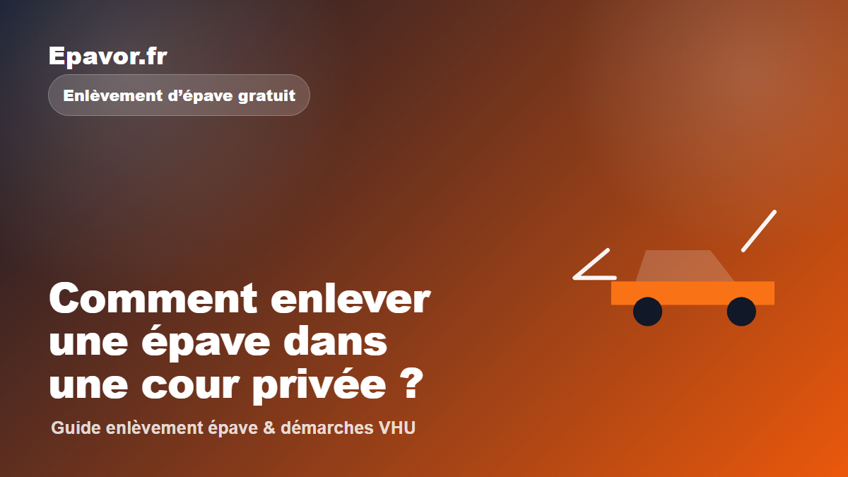 Comment enlever une épave dans une cour privée - guide Galaxie Auto pour véhicule hors d’usage