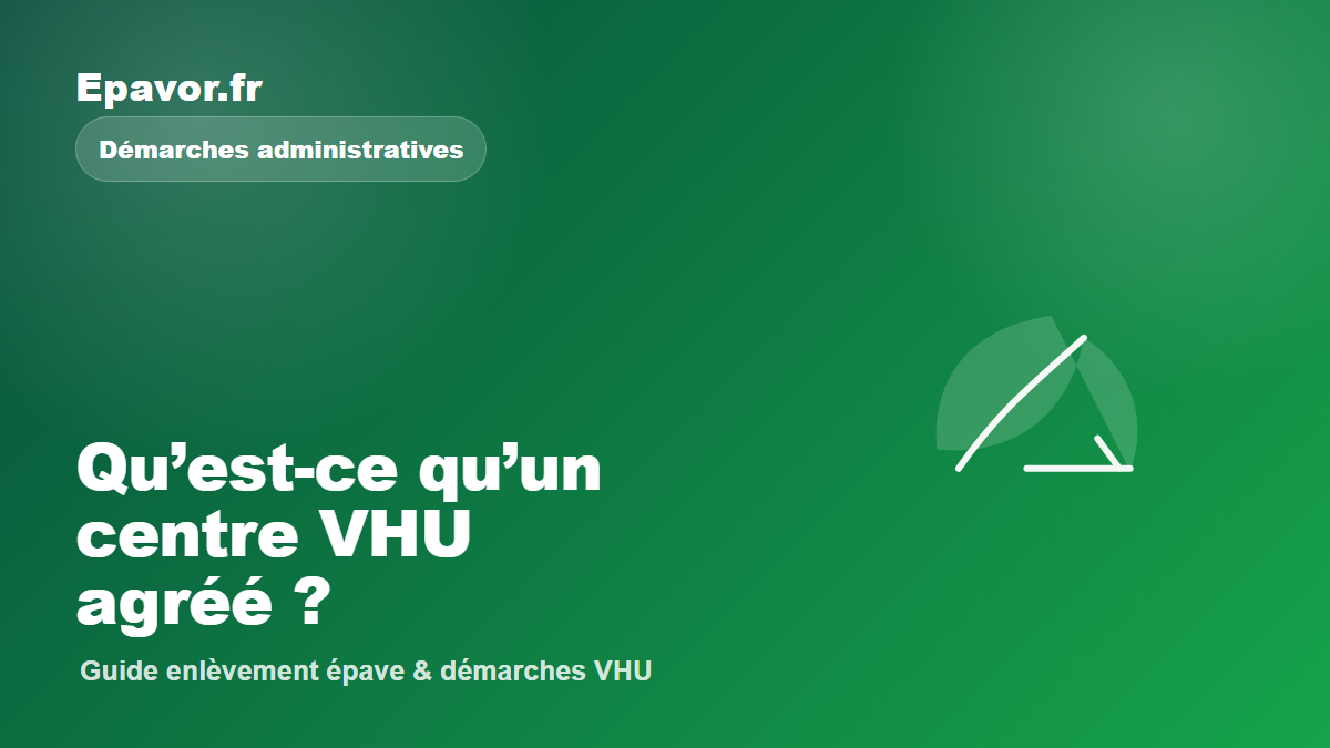 Qu’est-ce qu’un centre VHU agréé - guide Galaxie Auto pour véhicule hors d’usage