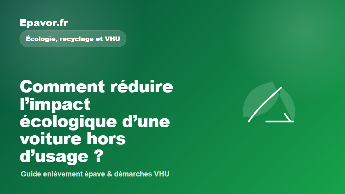 Comment réduire l’impact écologique d’une voiture hors d’usage - guide Galaxie Auto pour véhicule hors d’usage